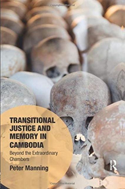 Transitional Justice and Memory in Cambodia : Beyond the Extraordinary Chambers, Paperback / softback Book