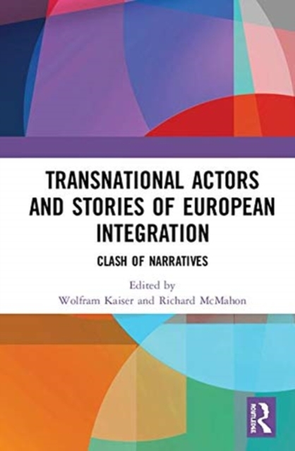 Transnational Actors and Stories of European Integration : Clash of Narratives, Hardback Book