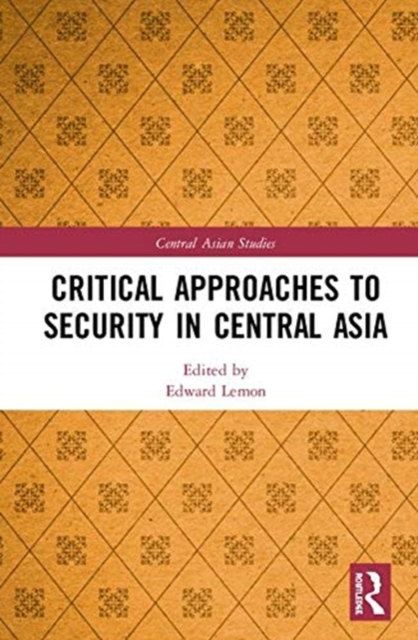 Critical Approaches to Security in Central Asia, Hardback Book