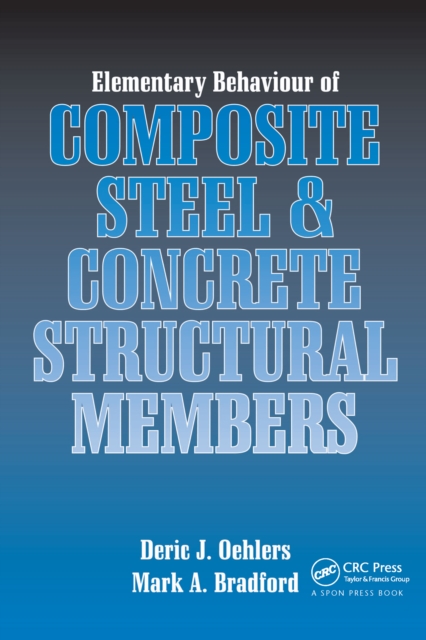 Elementary Behaviour of Composite Steel and Concrete Structural Members, Hardback Book