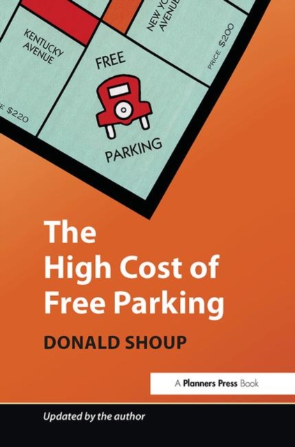The High Cost of Free Parking : Updated Edition, Hardback Book