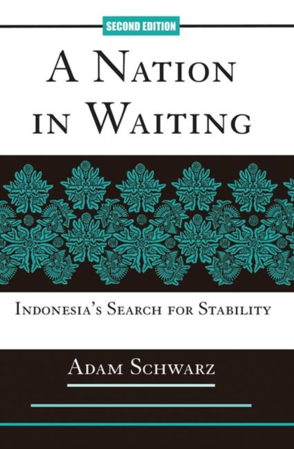 A Nation In Waiting : Indonesia's Search For Stability, Hardback Book