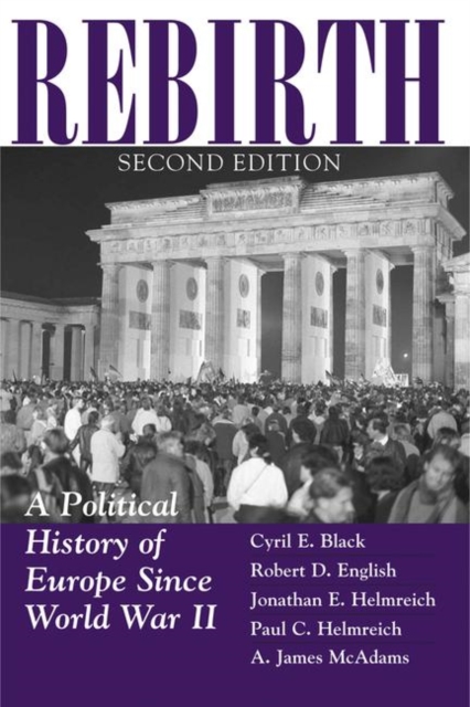 Rebirth : A Political History Of Europe Since World War II, Hardback Book