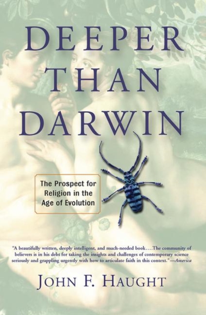 Deeper Than Darwin : The Prospect For Religion In The Age Of Evolution, Hardback Book