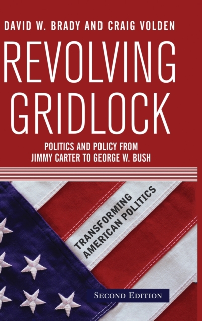 Revolving Gridlock : Politics and Policy from Jimmy Carter to George W. Bush, Hardback Book