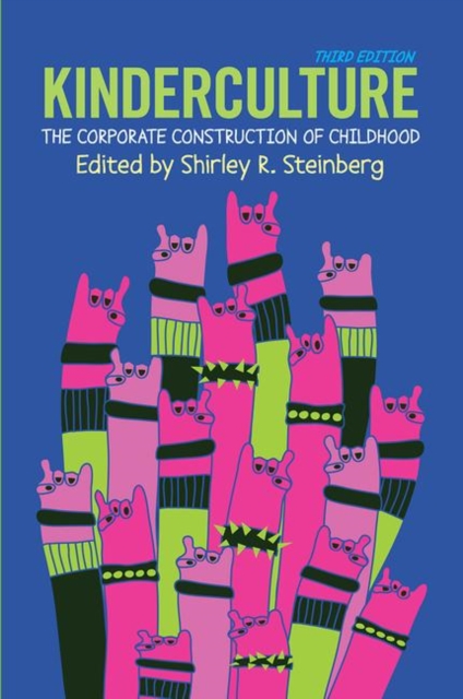Kinderculture : The Corporate Construction of Childhood, Hardback Book