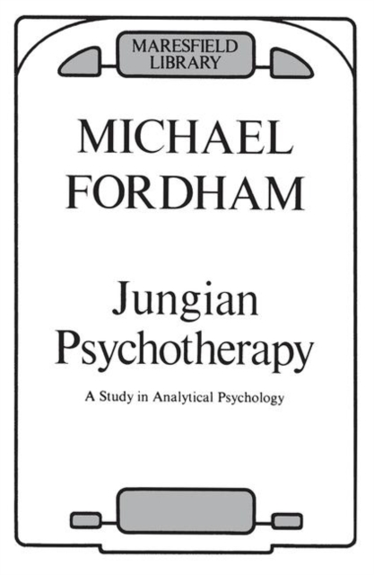 Jungian Psychotherapy : A Study in Analytical Psychology, Hardback Book