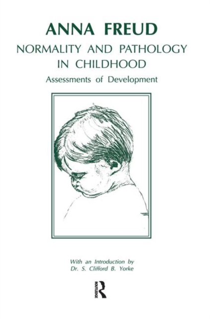 Normality and Pathology in Childhood : Assessments of Development, Hardback Book