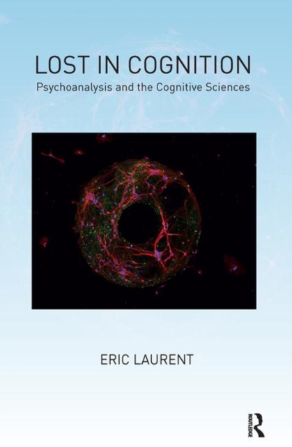 Lost in Cognition : Psychoanalysis and the Cognitive Sciences, Hardback Book