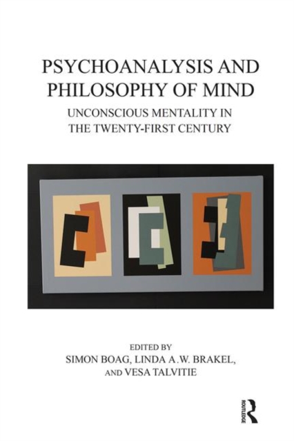 Psychoanalysis and Philosophy of Mind : Unconscious Mentality in the Twenty-first Century, Hardback Book