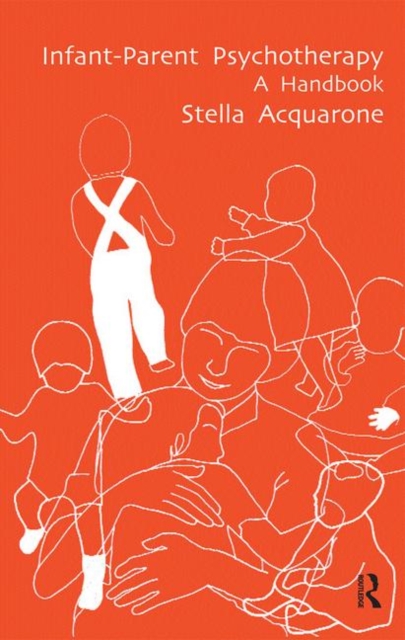 Infant-Parent Psychotherapy : A Handbook, Hardback Book