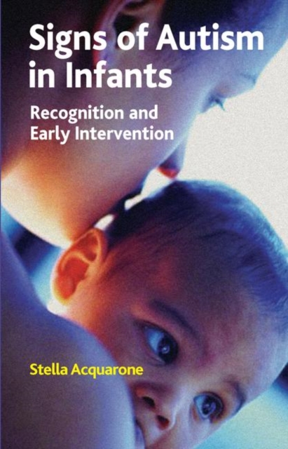 Signs of Autism in Infants : Recognition and Early Intervention, Hardback Book