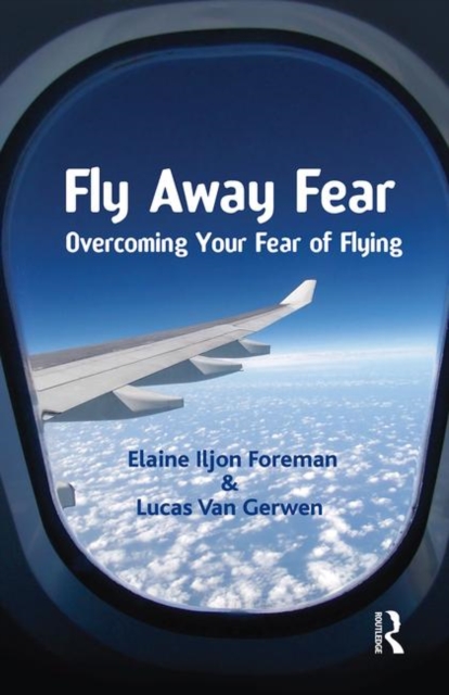 Fly Away Fear : Overcoming your Fear of Flying, Hardback Book