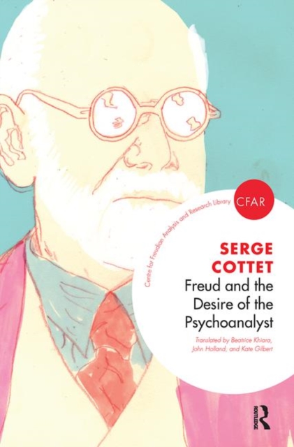 Freud and the Desire of the Psychoanalyst, Hardback Book