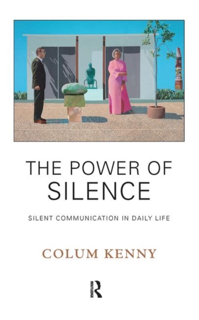 The Power of Silence : Silent Communication in Daily Life, Hardback Book