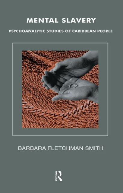 Mental Slavery : Psychoanalytic Studies of Caribbean People, Hardback Book