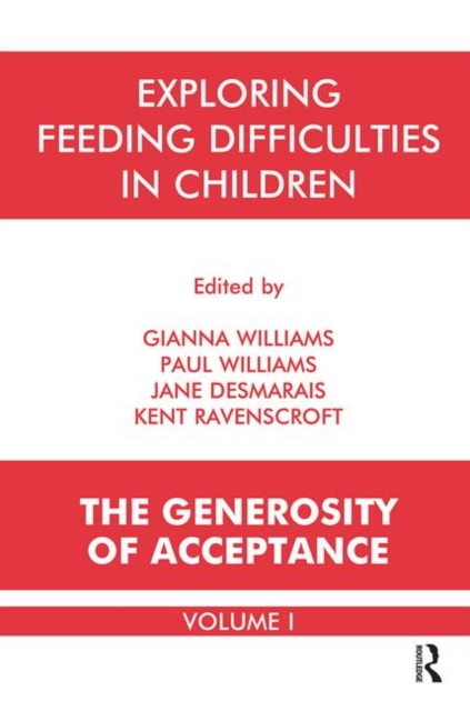 Exploring Feeding Difficulties in Children : The Generosity of Acceptance, Hardback Book