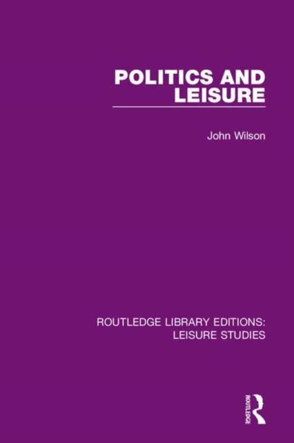 Politics and Leisure, Hardback Book