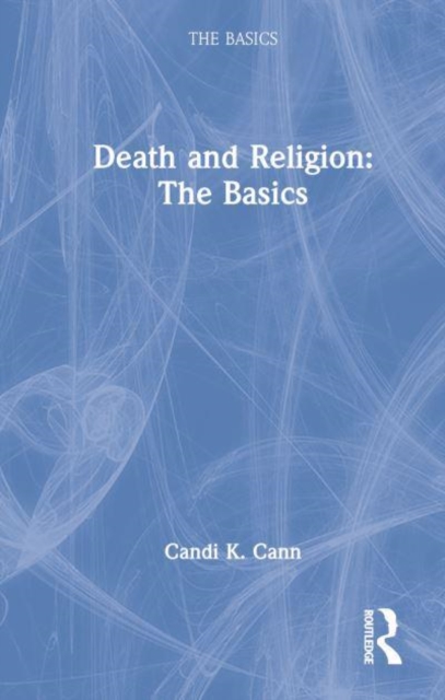 Death and Religion: The Basics, Hardback Book