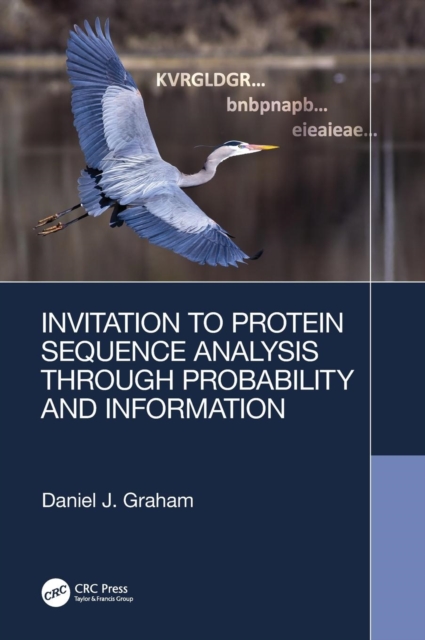 Invitation to Protein Sequence Analysis Through Probability and Information, Hardback Book