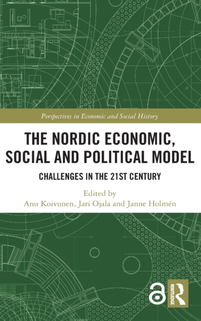 The Nordic Economic, Social and Political Model : Challenges in the 21st Century, Hardback Book