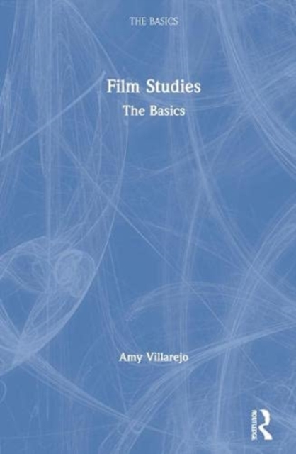 Film Studies : The Basics, Hardback Book