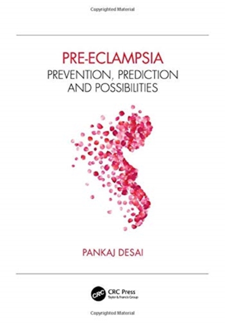 Pre-eclampsia : Prevention, Prediction and Possibilities, Hardback Book