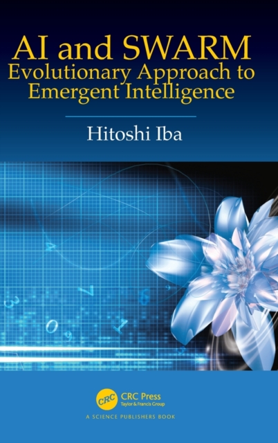 AI and SWARM : Evolutionary Approach to Emergent Intelligence, Hardback Book