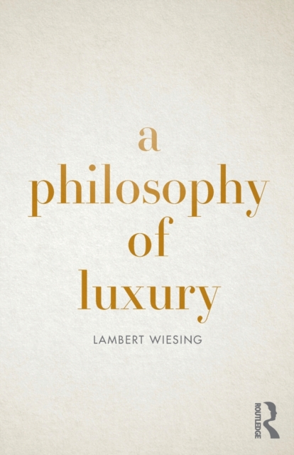 A Philosophy of Luxury, Paperback / softback Book
