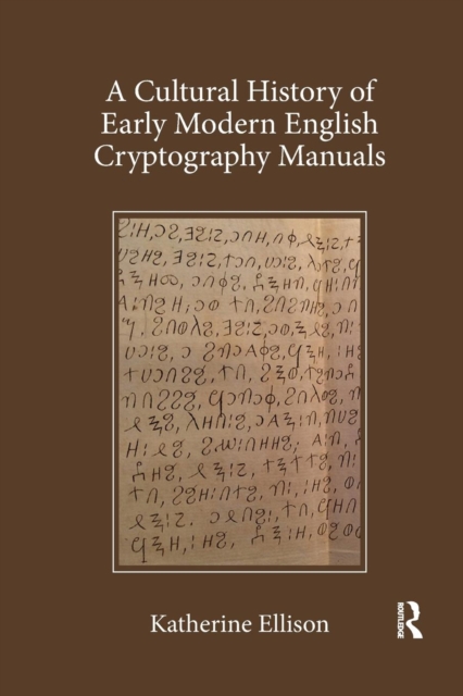A Cultural History of Early Modern English Cryptography Manuals, Paperback / softback Book