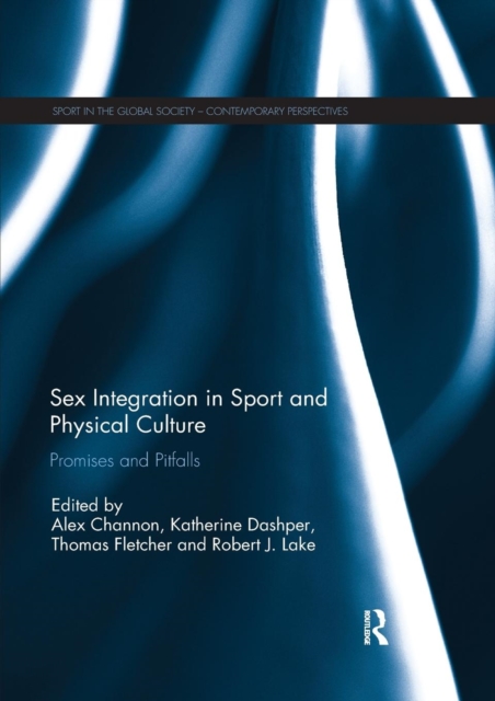 Sex Integration in Sport and Physical Culture : Promises and Pitfalls, Paperback / softback Book