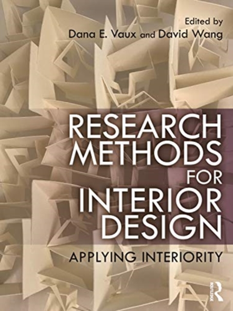 Research Methods for Interior Design : Applying Interiority, Paperback / softback Book