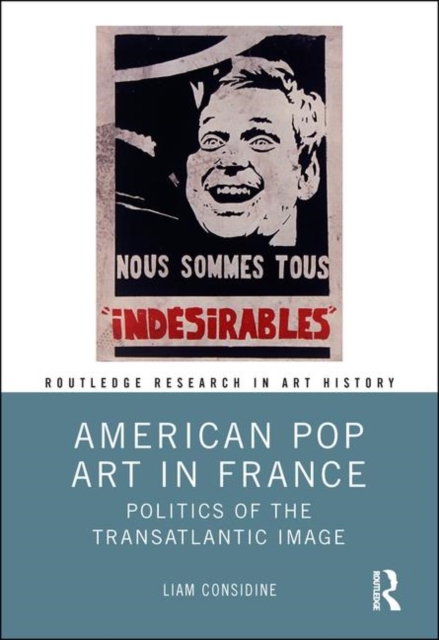 American Pop Art in France : Politics of the Transatlantic Image, Hardback Book