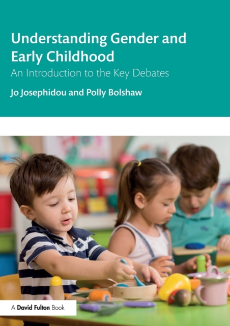 Understanding Gender and Early Childhood : An Introduction to the Key Debates, Paperback / softback Book