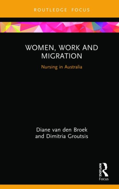 Women, Work and Migration : Nursing in Australia, Hardback Book