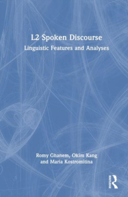 L2 Spoken Discourse : Linguistic Features and Analyses, Hardback Book