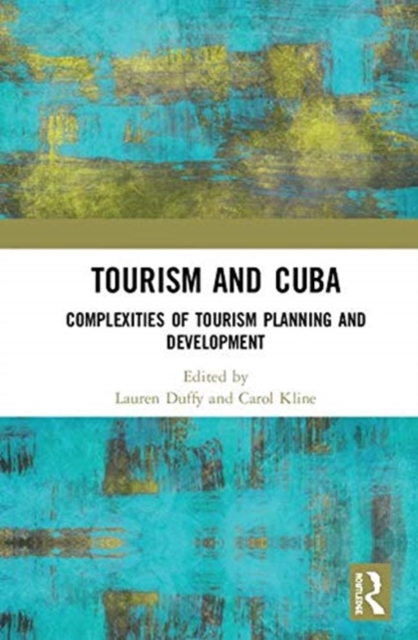 Tourism and Cuba : Complexities of Tourism Planning and Development, Hardback Book