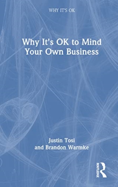 Why It's OK to Mind Your Own Business, Hardback Book