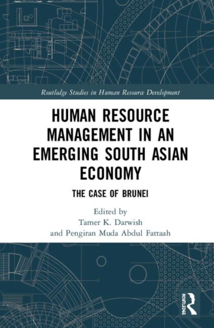 Human Resource Management in an Emerging South Asian Economy : The Case of Brunei, Hardback Book