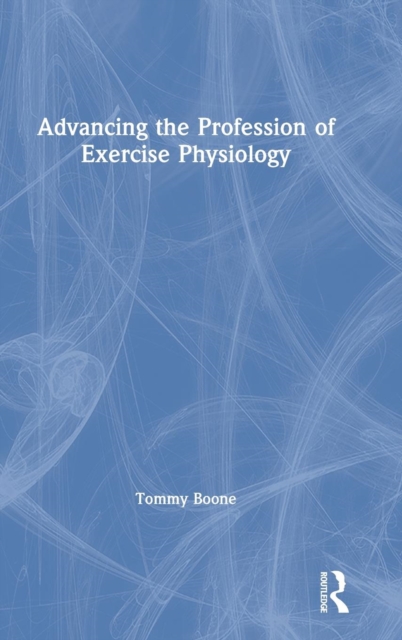 Advancing the Profession of Exercise Physiology, Hardback Book