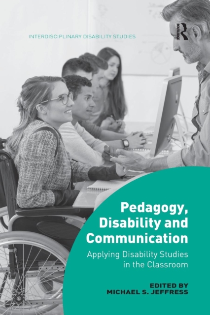 Pedagogy, Disability and Communication : Applying Disability Studies in the Classroom, Paperback / softback Book