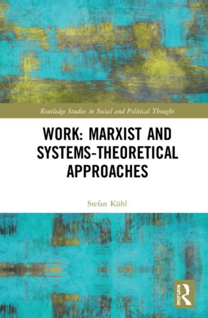 Work: Marxist and Systems-Theoretical Approaches, Hardback Book
