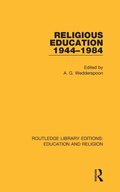 Religious Education 1944-1984, Hardback Book