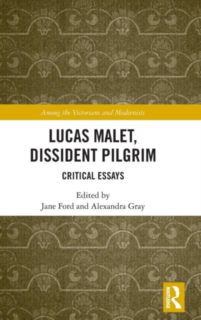 Lucas Malet, Dissident Pilgrim : Critical Essays, Hardback Book