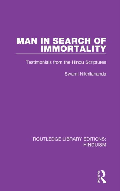 Man in Search of Immortality : Testimonials from the Hindu Scriptures, Hardback Book
