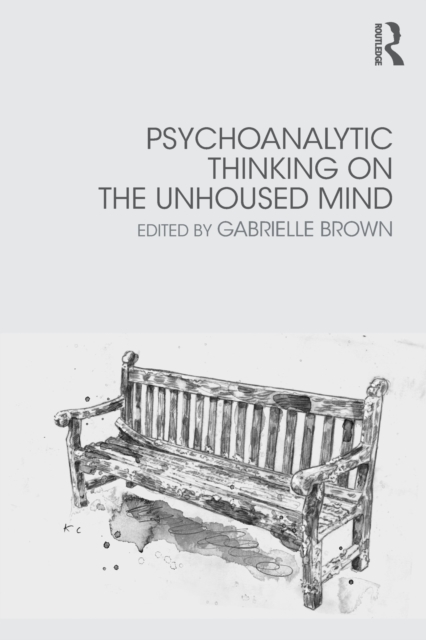 Psychoanalytic Thinking on the Unhoused Mind, Paperback / softback Book
