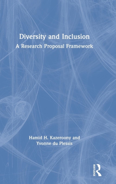 Diversity and Inclusion : A Research Proposal Framework, Hardback Book