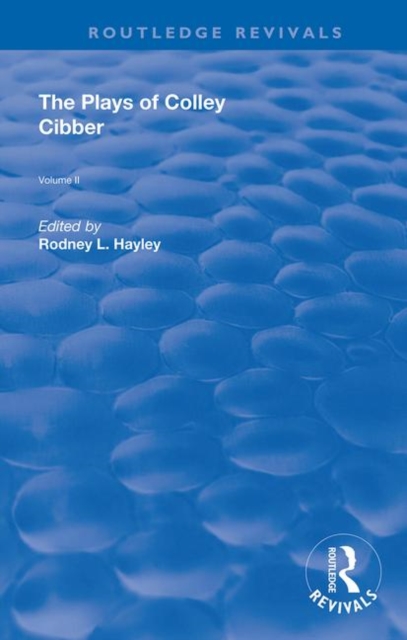 The Plays of Colley Cibber : Volume II, Hardback Book