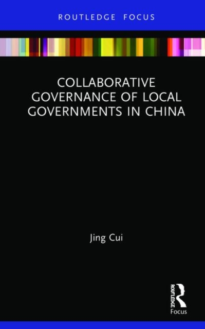 Collaborative Governance of Local Governments in China, Hardback Book
