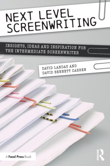 Next Level Screenwriting : Insights, Ideas and Inspiration for the Intermediate Screenwriter, Paperback / softback Book